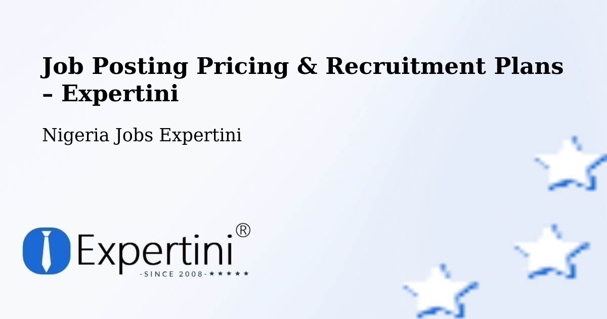 Job Posting Pricing & Recruitment Plans – Oguta - Oguta, Nigeria Jobs Expertini
